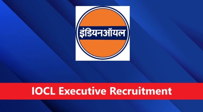IOCL executive recruitment 2026 vacancy application details | NovaKhabar