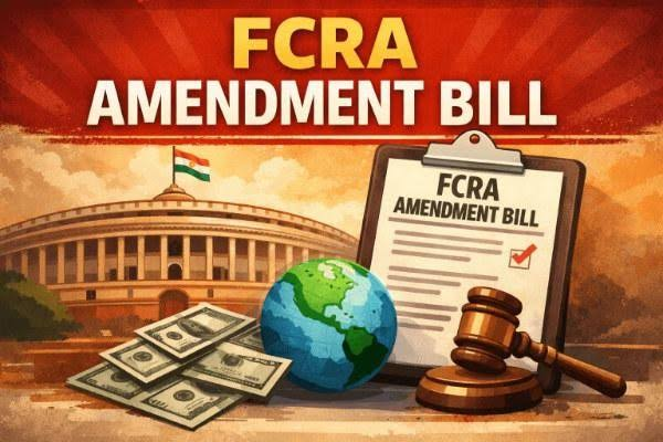 FCRA Amendment Bill 2026 key provisions explained | NovaKhabar